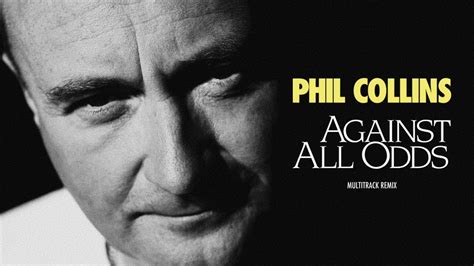 Against All Odds (Take a Look at Me Now) .